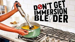 Don't Get Immersion Blender | Reasons Not To Buy Immersion Blender