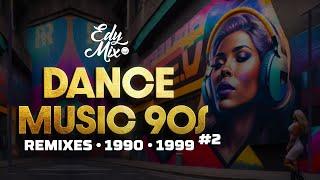 Dance Music 90s REMIXES: 1990-1999 | #02 | No Comando das MIXAGENS DJ Edy Mix