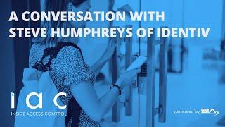 A Conversation with Steve Humphreys of Identiv | Inside Access Control