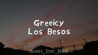 Greeicy - Los Besos (Letra/Lyrics)