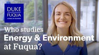 Who studies Energy & Environment at Fuqua?