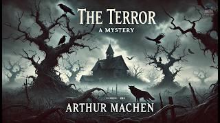 The Terror: A Mystery ️‍️  | Arthur Machen