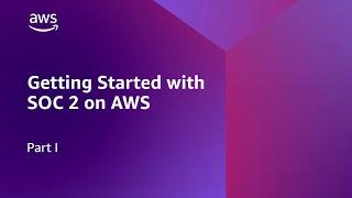 Simplifying SOC 2 Compliance with AWS partners | Amazon Web Services