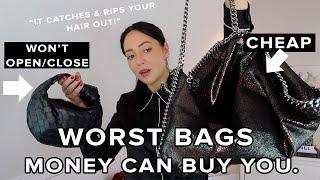 The WORST Bags Money Will Buy You.