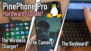 PinePhone Pro Hardware Update!  The Camera!  The Keyboard! The Wireless Charging Case!