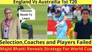 England Vs Australia 1ST T20 | Pakistan Strategy For T20 World Cup With Majid Bhatti