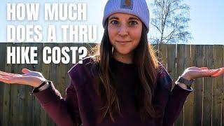 How Much Does a Thru Hike ACTUALLY Cost? What I Spent on my Appalachian Trail Thru Hike in 2024