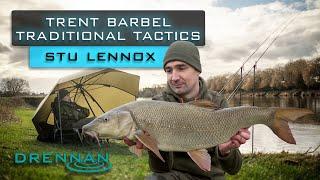 Trent Barbel Fishing | Stu Lennox | Traditional Tactics