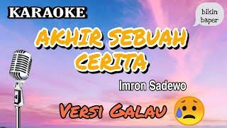 Akhir Sebuah Cerita - Karaoke // Imron Sadewo // Versi Selow