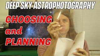 Deep Sky Astrophotography - Choosing and Planning