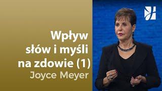 Wpływ słów i myśli na zdrowie (1) | Joyce Meyer | Myśli i słowa