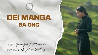 Khmih Creative Society - Dei Manga Ba Ong  | Grace L Mawnai (Lyrics video)