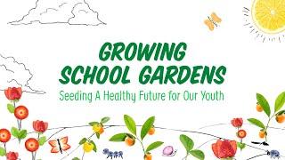 Growing School Gardens Virtual Tour - FULL TOUR