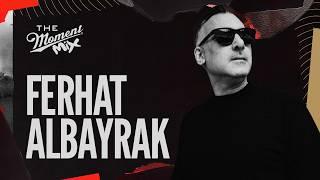 Ferhat Albayrak DJ set @ The Moment Mix: Istanbul | @beatport Live