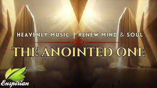 𝐓𝐡𝐞 𝐀𝐧𝐨𝐢𝐧𝐭𝐞𝐝 𝐎𝐧𝐞 & 𝐆𝐚𝐭𝐞𝐬 𝐨𝐟 𝐇𝐞𝐚𝐯𝐞𝐧 | Angels Choir Singing In Heaven | Renew Your Mind & Soul