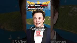 US Virgin Islands Subpoenas Elon Musk in Lawsuit Against JPMorgan Chase Over Epstein Case