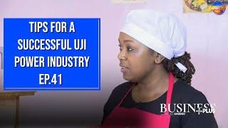 TIPS FOR A SUCCESSFUL UJI POWER INDUSTRY || BUSINESS PLUS EPISODE 41