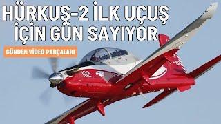 HÜRKUŞ-2 ilk uçuş için gün sayıyor. Tolga Özbek gündem video parçaları