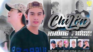 CHÍ LỚN KHÔNG THÀNH - KỲ NAM | KU VÀNG COVER