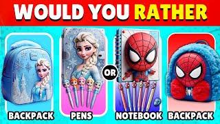 Would You Rather...? Elsa vs Spider-Man | Choose Your SCHOOL SUPPLIES Mega Quizzers