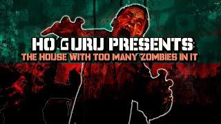 HOGuru Presents: The House With Too Many Zombies In It (TRAILER)