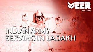 How Indian Army Serve in Ladakh | Indian Soldiers at -60°C on LOC | Veer by Discovery