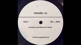 Pedrão DJ - Scratches and Old School Beats