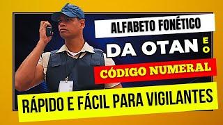 ALFABETO FONÉTICO DA OTAN e o CÓDIGO NUMERAL Rápido e Fácil para VIGILANTES