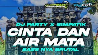 DJ CINTA DAN AIR MATA PARTY X SIMPATIK️️️DJ EDY PROJECT️️️