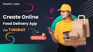 Talabat #1 Food Delivery App in Middle East | Create Online Food Delivery App Like Talabat