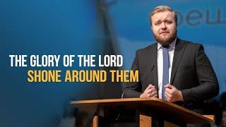 The Glory of the Lord shone around them — James Kondratyev