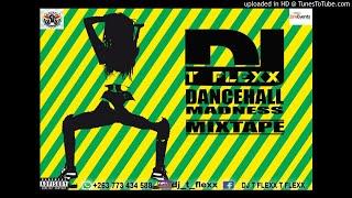 DANCEHALL MADNESS MIXTAPE Dj TFLEXX 0773434588