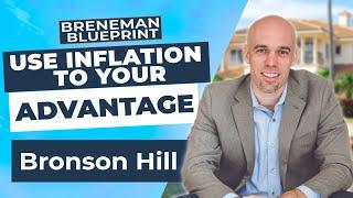 Use Inflation To Your Advantage | Bronson Hill