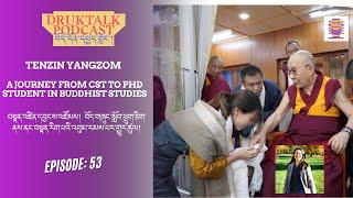 CST to University Leipzig:Tenzin Yangzom's pursuit dream ནང་བསྟན་རིག་པར་ཉམས་ཞིབ་ཐོག་གླེང་མོལ།