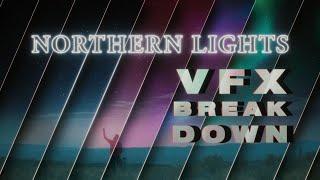 [VFX BREAKDOWN] - Northern Lights