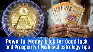 Powerful Money trick for Good luck and Prosperity! Medieval astrology tips