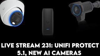 Live stream 231: Unifi protect 5.1, New AI cameras