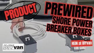 Hein at DIYvan Shows Our Prewire Shore Power Breaker Boxes