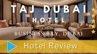 Taj Dubai Hotel Review: Discover the Luxurious Experience