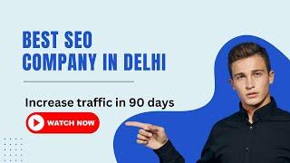 Best SEO Company in Delhi: Boost Your Online Presence with Expert SEO Services