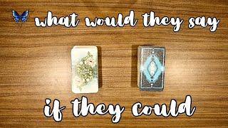 WHAT WOULD THEY SAY TO YOU IF THEY COULD??   Timeless Tarot Reading 