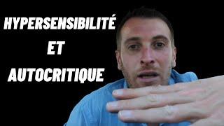 [18/30] HYPERSENSIBLES: Savoir Gérer l'AUTROCRITIQUE #hypersensibilité