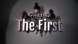 Glizzyq - The First (Official Music Video)