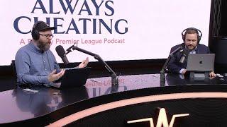 Ep 338. Building Your Final FPL Squad Ahead of GW1 | The Always Cheating Podcast