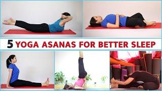 5 Yoga Asanas For Better Sleep | Yoga For Better Sleep | Yoga For Deep Sleep | Asanas For Good Sleep