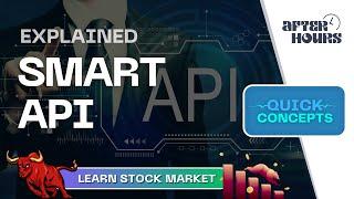 Smart API | Quick Concepts | Learn Stock Market | After Hours