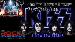 Ep. 258 - The Final KISS Shows at MSG and "The New Era" Avatars Revisited : 2 Weeks Later