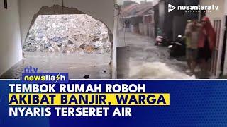 Tembok Rumah Jebol Terseret Banjir! Penghuni Luka Setelah Kali Meluap di Depok | NTV NEWSFLASH