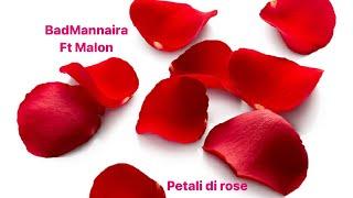 BadMannaira ft Malon - petali di rose