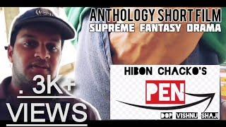 PEN | 4K Anthology short film | Hibon Chacko | Vishnu Shaji | Fantasy drama